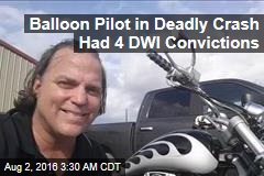 Balloon Pilot in Deadly Crash Had 4 DWI Convictions