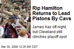 Rip Hamilton Returns to Lead Pistons By Cavs