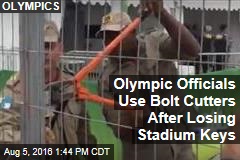 Olympic Officials Use Bolt Cutters After Losing Stadium Keys