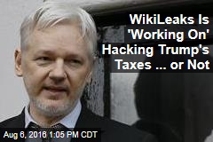 WikiLeaks Is &#39;Working On&#39; Hacking Trump&#39;s Taxes...Or Not