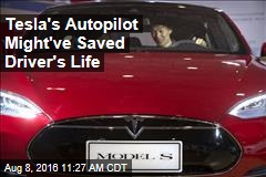 Tesla&#39;s Autopilot Might&#39;ve Saved Driver&#39;s Life