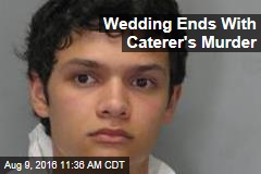 Wedding Ends With Caterer&#39;s Murder