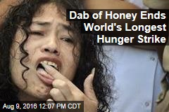 Dab of Honey Ends World&#39;s Longest Hunger Strike