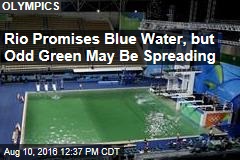 Rio Promises Blue Water, but Odd Green May Be Spreading