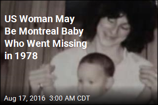 US Woman May Be Montreal Baby Who Went Missing in 1978