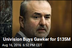 Univision Buys Gawker for $135M