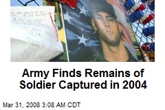 Army Finds Remains of Soldier Captured in 2004
