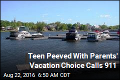 Teen Peeved With Parents&#39; Vacation Choice Calls 911