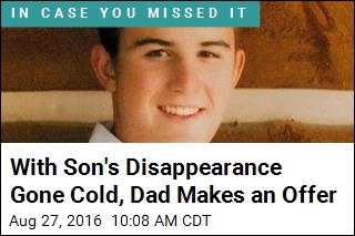 With No Leads in Son&#39;s Vanishing, Dad Makes an Offer