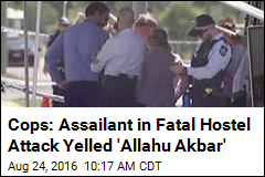 Cops: Assailant in Fatal Hostel Attack Yelled &#39;Allahu Akbar&#39;
