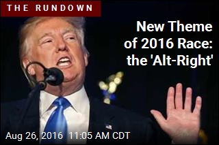 New Theme of 2016 Race: the &#39;Alt-Right&#39;