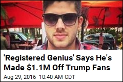 &#39;Registered Genius&#39; Says He&#39;s Made $1.1M Off Trump Fans