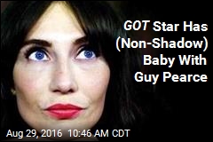 GOT Star Has (Non-Shadow) Baby With Guy Pearce