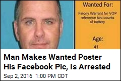 Man Makes Wanted Poster His Facebook Pic, Is Arrested