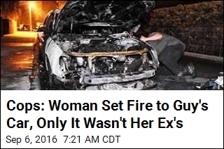 Cops: Woman Set Fire to Guy&#39;s Car, Only it Wasn&#39;t Her Ex&#39;s