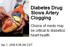 Diabetes Drug Slows Artery Clogging
