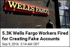 5.3K Wells Fargo Workers Fired for Creating Fake Accounts