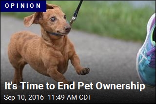 It&#39;s Time to End Pet Ownership