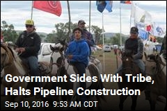 Government Sides With Tribe, Halts Pipeline Construction