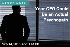 Your CEO Could Be an Actual Psychopath