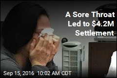 A Sore Throat Led to $4.2M Settlement