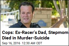 Cops: Ex-Racer&#39;s Dad, Stepmom Died in Murder-Suicide