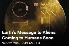 Earth&#39;s Message to Aliens Now Available to Humans