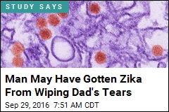 Man May Have Gotten Zika From Wiping Dad&#39;s Tears