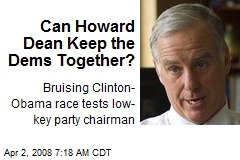 Can Howard Dean Keep the Dems Together?