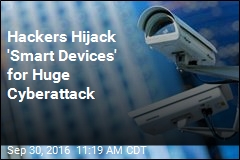 Hackers Hijack &#39;Smart Devices&#39; for Huge Cyberattack