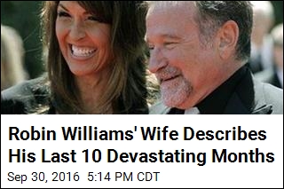 Robin Williams&#39; Wife Describes the &#39;Terrorist&#39; Inside His Brain