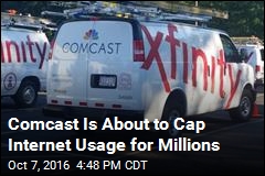 Comcast Is About to Cap Internet Usage for Millions