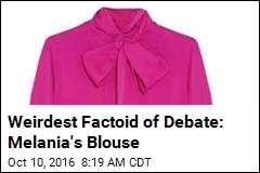 Weirdest Factoid of Debate: Melania&#39;s Blouse