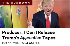 Producer: I Can&#39;t Release Trump Apprentice Tapes
