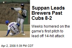 Suppan Leads Brewers Past Cubs 8-2