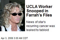 UCLA Worker Snooped in Farrah's Files