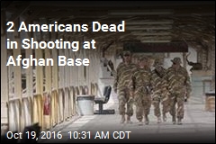 2 Americans Dead in Shooting at Afghan Base
