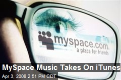 MySpace Music Takes On iTunes