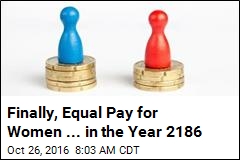 Finally, Equal Pay for Women ... in the Year 2186
