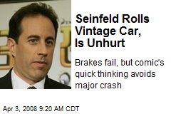 Seinfeld Rolls Vintage Car, Is Unhurt