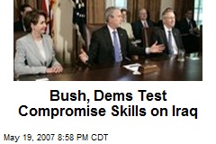 Bush, Dems Test Compromise Skills on Iraq