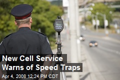 New Cell Service Warns of Speed Traps