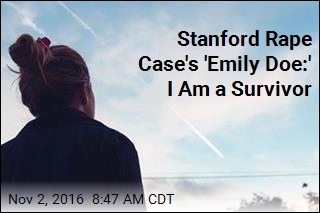 Stanford Rape Case&#39;s &#39;Emily Doe:&#39; I Am a Survivor