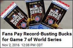 Fans Pay Record-Busting Bucks for Game 7 of World Series