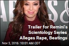 Trailer for Remini&#39;s Scientology Series Alleges Rape, Beatings