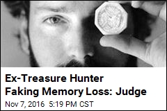 Ex-Treasure Hunter Faking Memory Loss: Judge