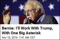 There&#39;s a Big &#39;If&#39; in Bernie&#39;s Agreement to Work With Trump