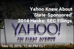 Yahoo Knew About &#39;State-Sponsored&#39; 2014 Hacks: SEC Filings