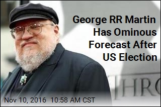George RR Martin Has Dire Forecast After Election