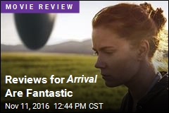 Arrival Is &#39;Epic,&#39; &#39;Unforgettable&#39;